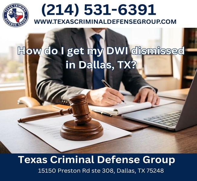 How do I get my DWI dismissed in Dallas, TX?