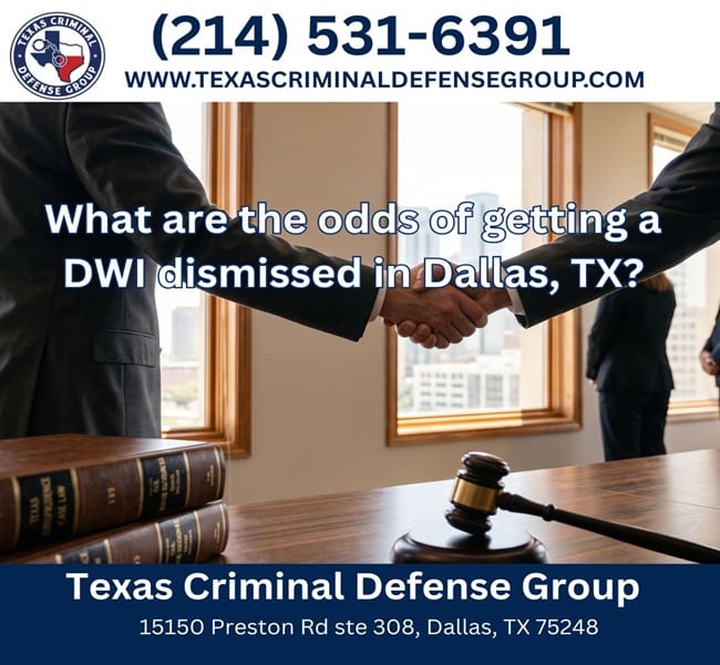 What are the odds of getting a DWI dismissed in Dallas, TX?